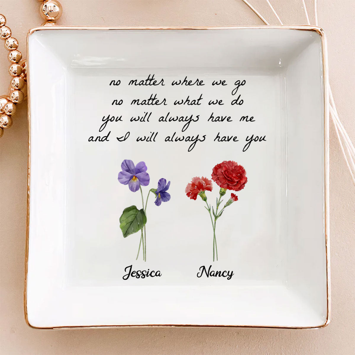 I Will Always Have You – Personalized Custom Jewelry Dish